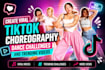 create viral tiktok choreography, dance challenges, and trending dance videos