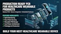 design production ready pcb for healthcare werable product