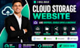 build a secure cloud storage website like dropbox, google drive, and onedrive