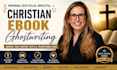 ghostwrite christian ebook, bible study, devotional and sermon guide