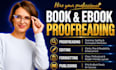proofread, edit, kdp book formatting, paperback formatting and publishing