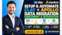 setup clay com apollo data migration enrichment automation integration