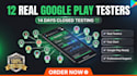 provide 12 google play testers for closed testing and 14 days app testing