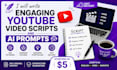write engaging youtube scripts and ai prompts