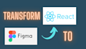 do figma to react js, next js, tailwind css conversion