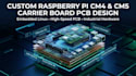 design custom raspberry pi cm4 cm5 compute module carrier board pcb