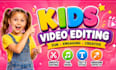do professional  kids video editing create kids learning videos, educational