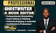 do your ghostwriter, ebook writer, book and ebook ghostwriting with formatting