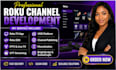 develop roku channel, roku TV app, roku sdk, ott app, fire TV app