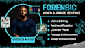 do forensic video and image editing, cctv, enhancement, restoration and analysis