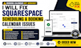 fix squarespace scheduling booking calendar and appointment issues