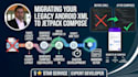 migrate your legacy android XML layouts to jetpack compose UI