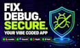 fix, debug, secure vibe coding app lovable base44 replit bolt supabase mvp
