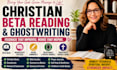 beta read christian books ghostwrite devotionals memoirs and christian ebook