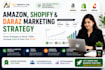 create an ecommerce marketing strategy for amazon, shopify and daraz