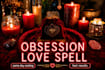 do love spell, obsession, affection, binding and reconciliation spell
