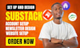 setup substack account design substack newsletter  manage substack post substack