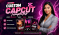 do editable custom capcut templates capcut video editing vlogs songs promotions