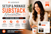 fully setup substack account, manage substack newsletter design substack setup