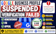 google business profile suspended verification failed reinstatement fix appeal