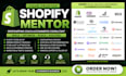 be your shopify mentor dropshipping coach and ecommerce consultant