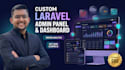 develop a custom laravel admin panel and dashboard with crud