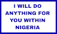 do anything for you within nigeria