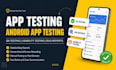 do app testing, android app testing provide QA bug reports