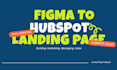 figma to hubspot landing page, hubspot cms