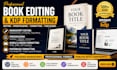 book editing and formatting, copy editing, manuscript formatting