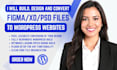 do figma, xd, PSD, html to wordpress, convert figma to wordpress website