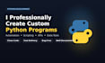 professionally create custom python programs