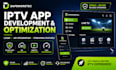 build and optimize iptv app login, API integration and streaming features