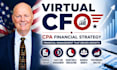 be your virtual cfo and provide financial strategy as a CPA