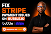 fix and setup stripe payment gateway on bubble io bubble developer bubble stripe
