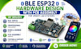 develop ble esp32 hardware design with pcb assembly for smart led systems