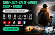professionally trim, cut, split, merge and edit your videos