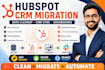 hubspot data cleanup migration expert account transfer dashboard setup