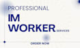 be your im worker and internet marketing expert