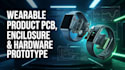 design wearable product pcb, enclosure and hardware prototype