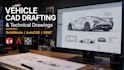 do vehicle cad drafting and technical drawings