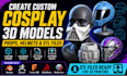 create custom cosplay 3d models, props, helmets, and stl files