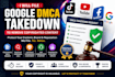 file google dmca takedown to remove copyrighted content