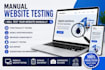 test your website manually and provide detailed feedback