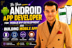 be your android app developer for mobile app development and building mobile app