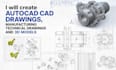 create autocad cad drawings, manufacturing technical drawings and 3d models