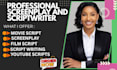 write screenplay movie script film script and youtube scripts