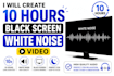 create 10 hours sleep noise videos with black screen
