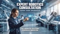 provide expert robotics consultation or related service