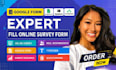 do google form, online surveys,docs,quiz, questionaire and get survey responent